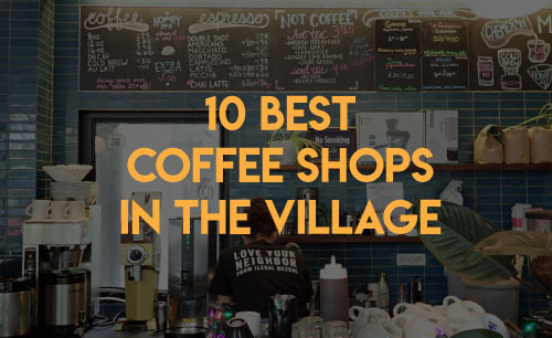 10 Best Coffee-Shops in Greenwich Village