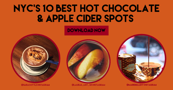 NYC's 10 best hot chocolate & apple cider spots -- download the free ebook now!