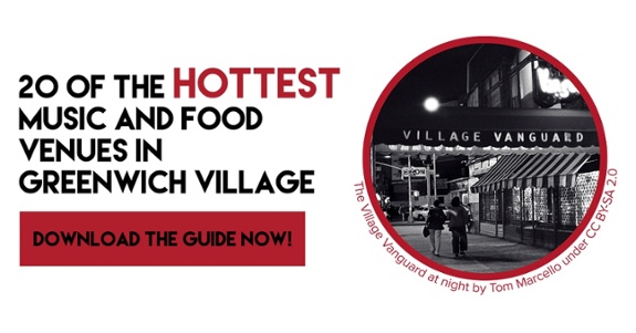 20 of the HOTTEST Music and Food Venues in Greenwich Village -- download the free ebook now!